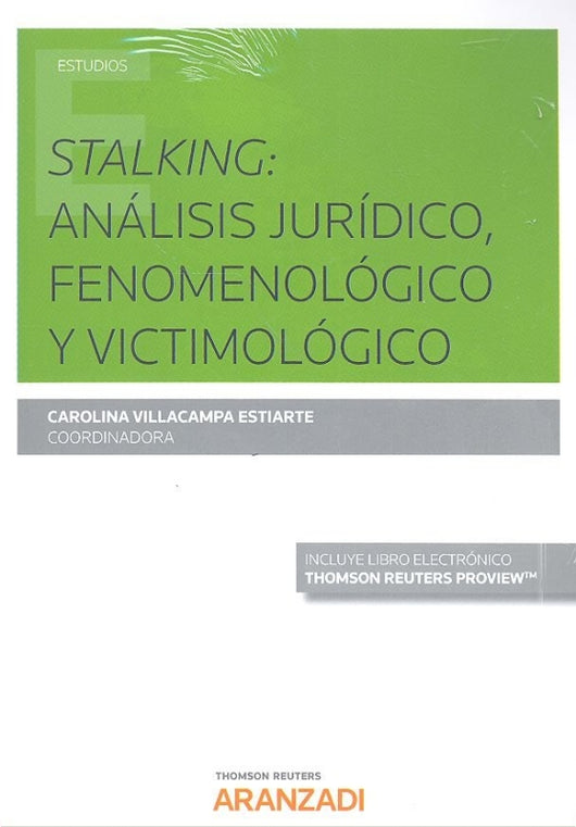 Stalking: Análisis Jurídico Fenomenológico Y Victimológico (Papel + E-Book) Libro