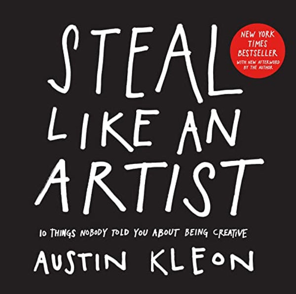 Steal Like An Artist: 10 Things Nobody Told You About Being Creative Paperback Libro