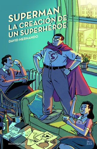 Superman La Creacion De Un Superheroe Libro