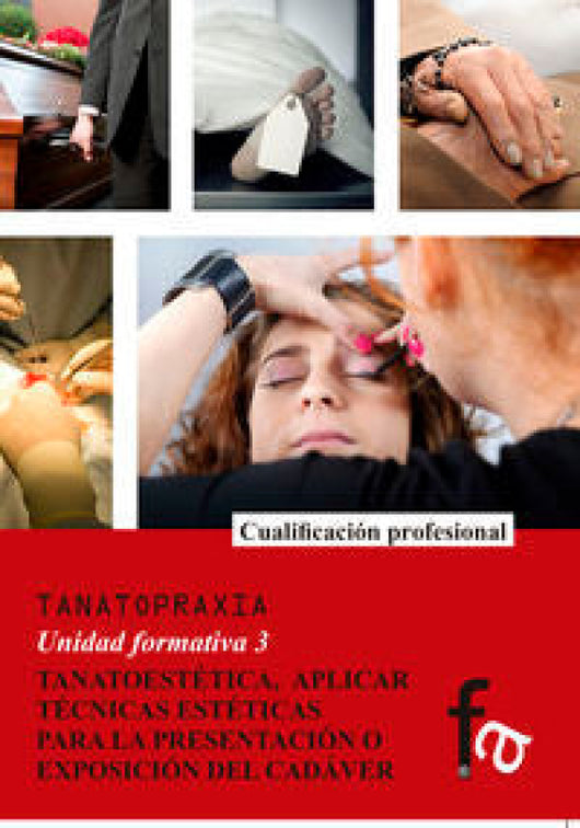 Tanoestetica Asplicar Tecnicas De Esteticas Para La Presentacion O Exposicion Del Cadaver Libro