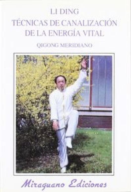 Técnicas De Canalización La Energía Vital (Qigong Meridiano) Libro