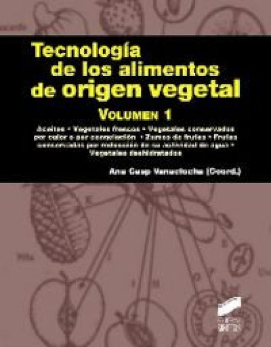 Tecnología De Los Alimentos Origen Vegetal. Volumen I Libro