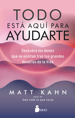 Portada Todo Está Aquí Para Ayudarte de Matt Khan — Edición Sirio ISBN 9788418000478, importada a Colombia