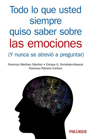 Todo Lo Que Usted Siempre Quiso Saber Sobre Las Emociones Libro