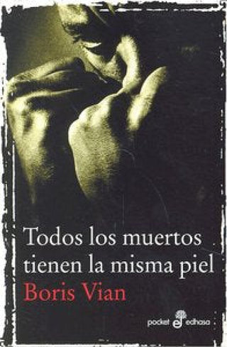 Todos Los Muertos Tienen La Misma Piel Libro