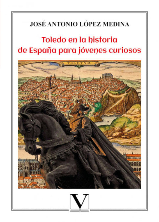 Toledo En La Historia De España Para Jóvenes Curiosos Libro