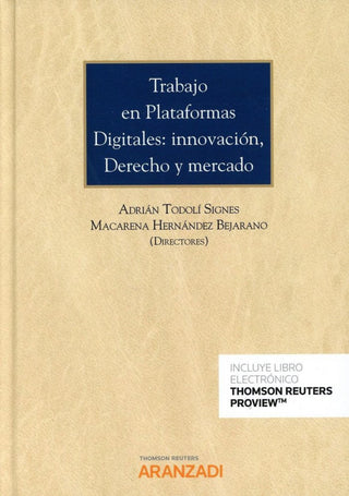 Trabajo En Plataformas Digitales: Innovación Derecho Y Mercado (Papel + E-Book) Libro