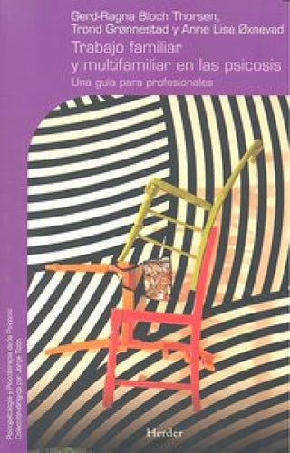 Trabajo Familiar Y Multifamiliar En Las Psicosis Libro