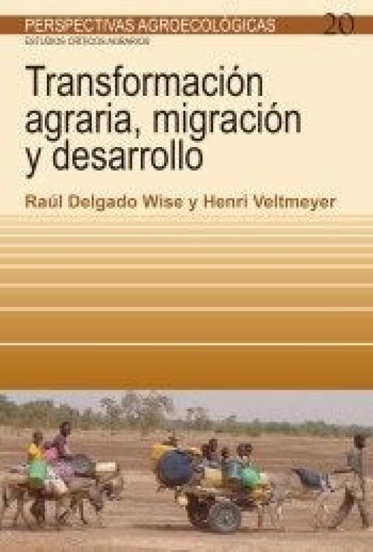 Transformación Agraria Migración Y Desarrollo Libro