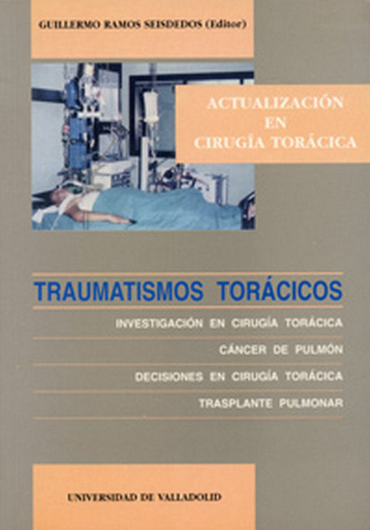 Traumatismos Torácicos. Investigación En Cirugía Torácica. Cancer De Pulmón. Decisiones Libro