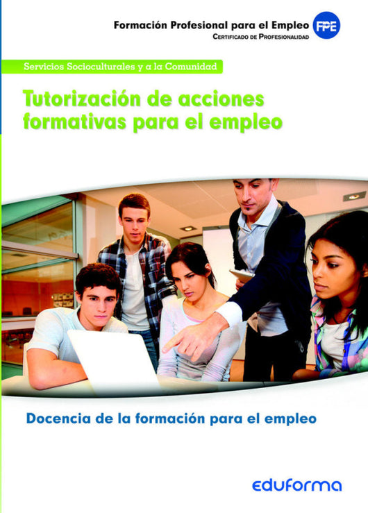 Uf1646: Tutorización De Acciones Formativas Para El Empleo. Certificado Profesionalidad Docencia