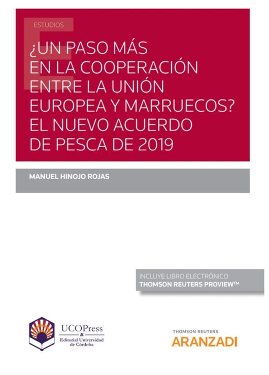 ¿un Paso Más En La Cooperación Entre Unión Europea Y Marruecos El Nuevo Acuerdo De Pesca 2019 Libro