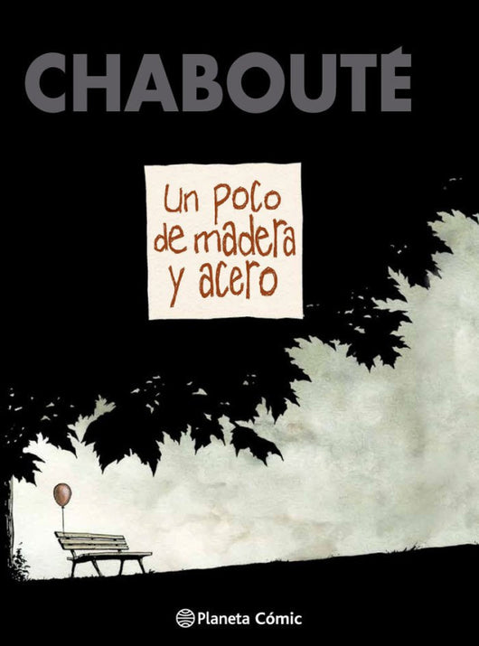 Un Poco De Madera Y Acero (Novela Gráfica) Libro