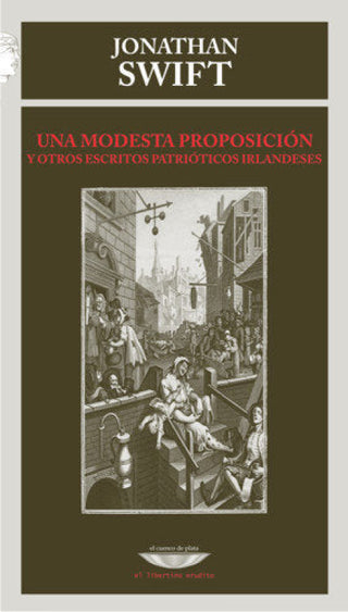 Una Modesta Proposicion Y Otros Escritos Patrioticos Irlandeses Libro