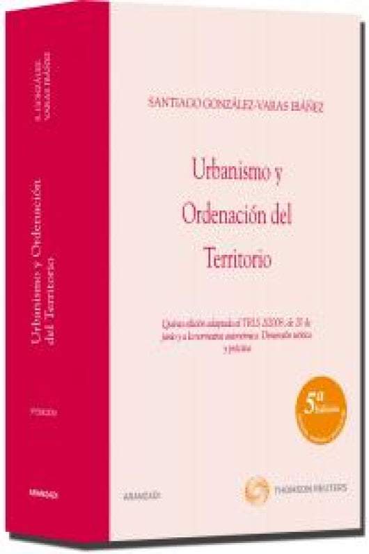 Urbanismo Y Ordenación Del Territorio - Quinta Edición Adaptada Al Trls 2/2008 De 20 Junio A L Libro