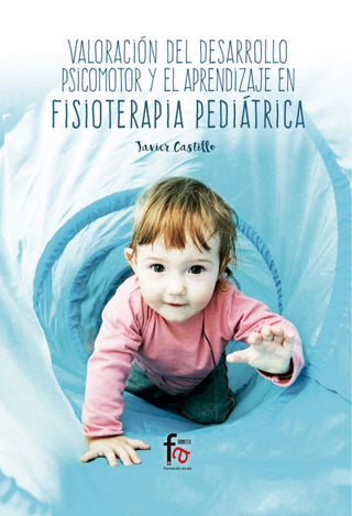 Valoracion Del Desarrollo Psicomotor Y El Aprendizaje En Fisioterapia Pediatrica Libro