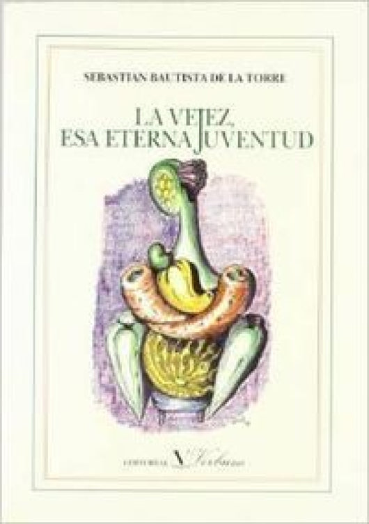 Vejez Esa Eterna Juventud Libro