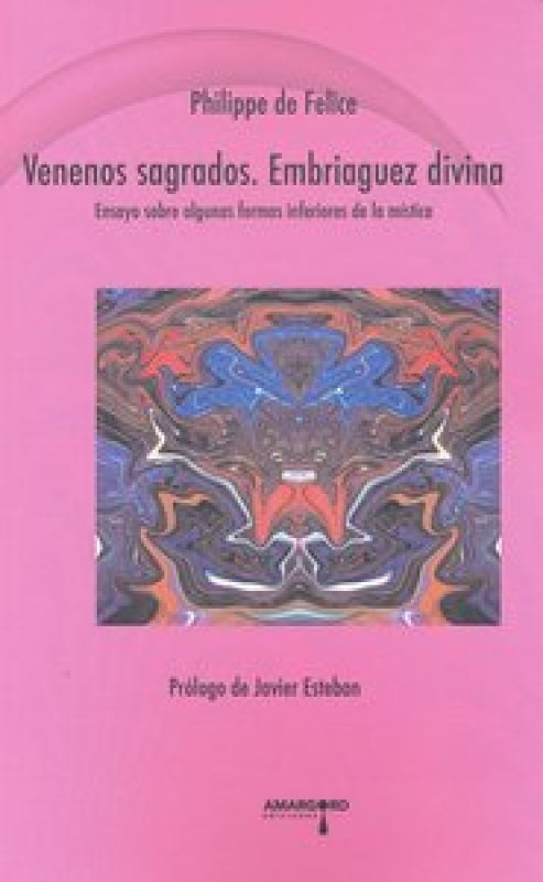 Venenos Sagrados. Embriaguez Divina Libro