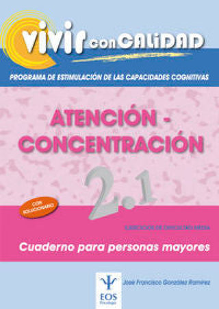 Vivir Con Calidad. Programa De Estimulación Las Capacidades Cognitivas. Atención-Concentración 2.
