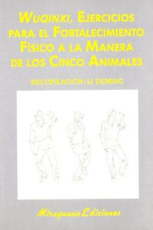 Wuqinxi Ejercicios Para El Fortalecimiento F¡sico A La Manera De Los Cinco Animales Libro