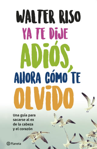 Ya Te Dije Adiós Ahora Cómo Olvido Libro